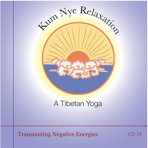 Kum Nye Guided Practices Ten - Transmuting Negative Energies