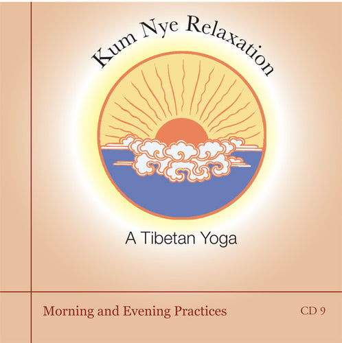 Kum Nye Guided Practices Nine - Morning and Evening Practices
